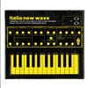 Italia New Wave - Minimal Synth, Newwave & P